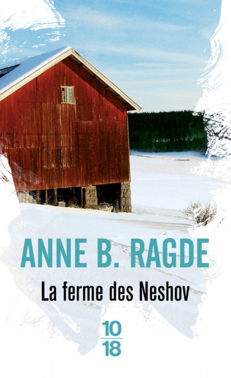 La ferme des Neshov - Ragde Anne B., Renaud Jean - 10 X 18