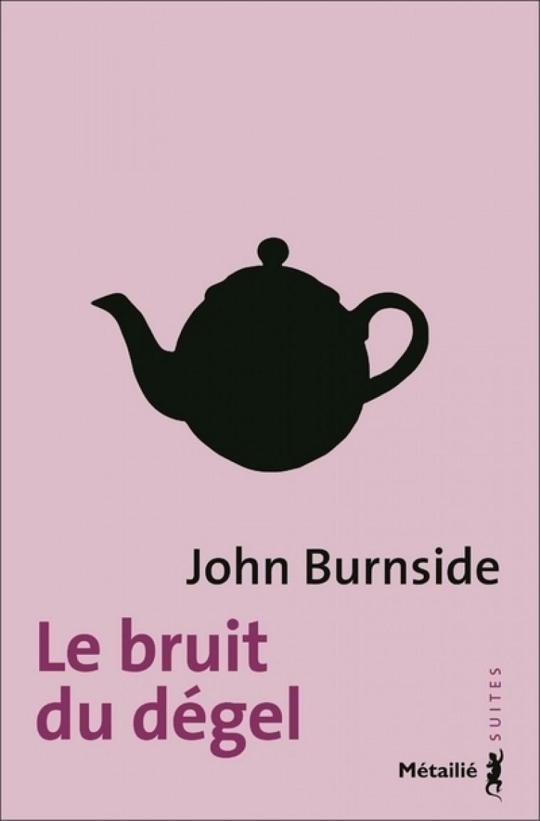 Le Bruit du dégel - Burnside John - METAILIE