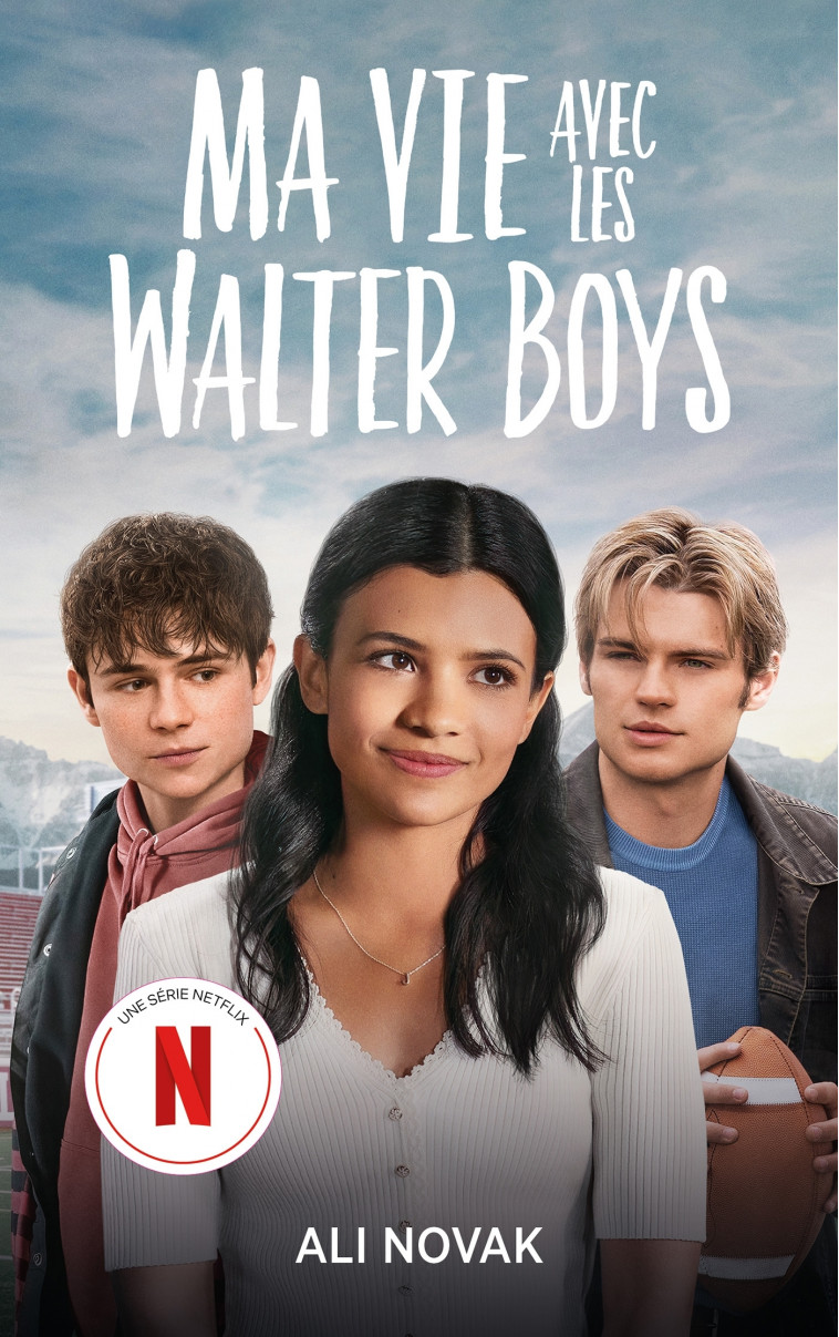 Ma vie avec les Walter Boys - le roman à l'origine de la série Netflix - Ali Novak Ali Novak, Dabat Sophie - HACHETTE ROMANS