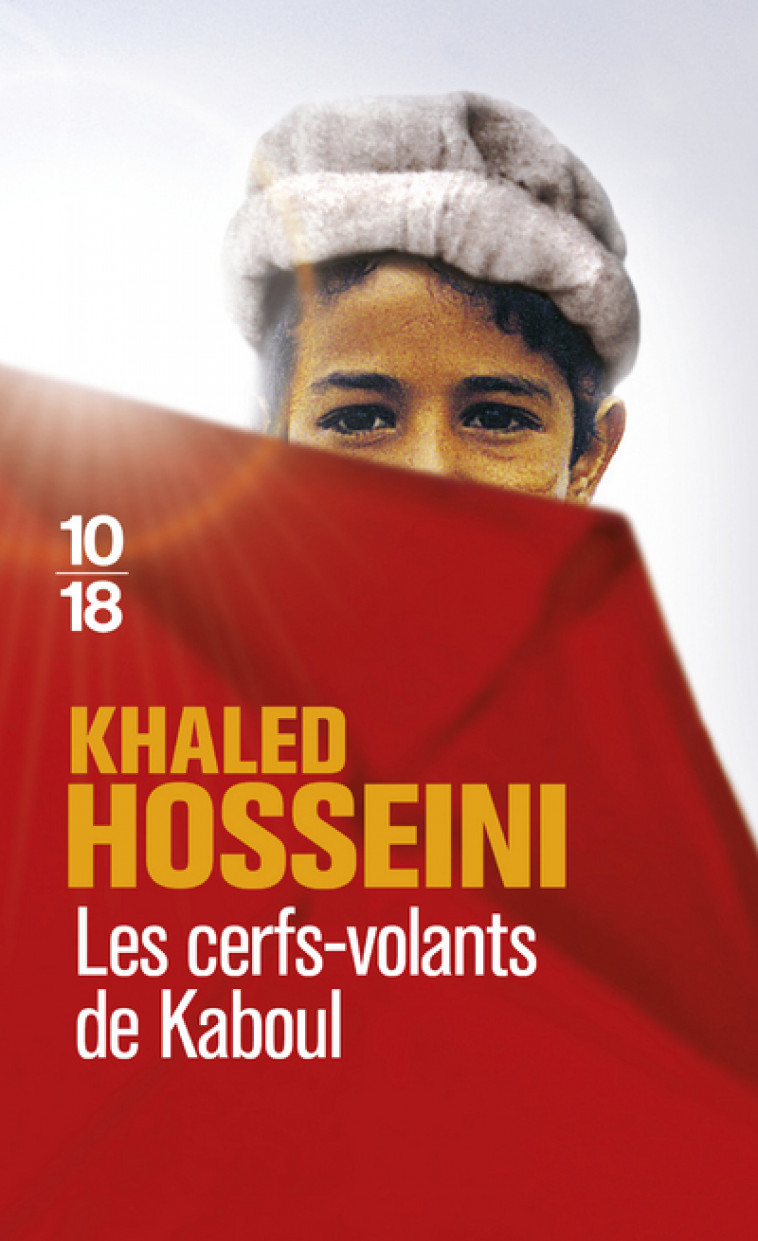 Les cerfs-volants de Kaboul - Hosseini Khaled, Bourgeois Valérie - 10 X 18