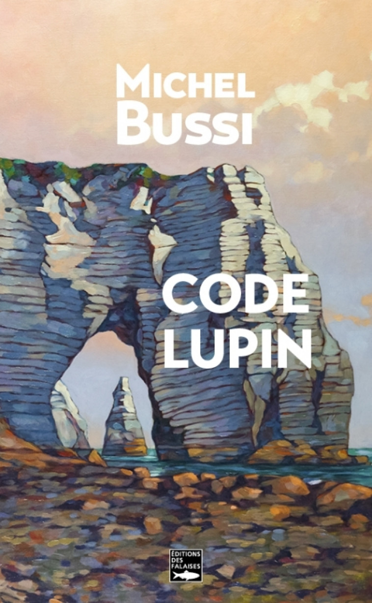 Code Lupin (Poche) - Bussi Michel Bussi Michel - DES FALAISES