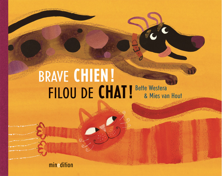 Brave chien, filou de chat ! - WESTERA Bette, VAN HOUT Mies - MINEDITION