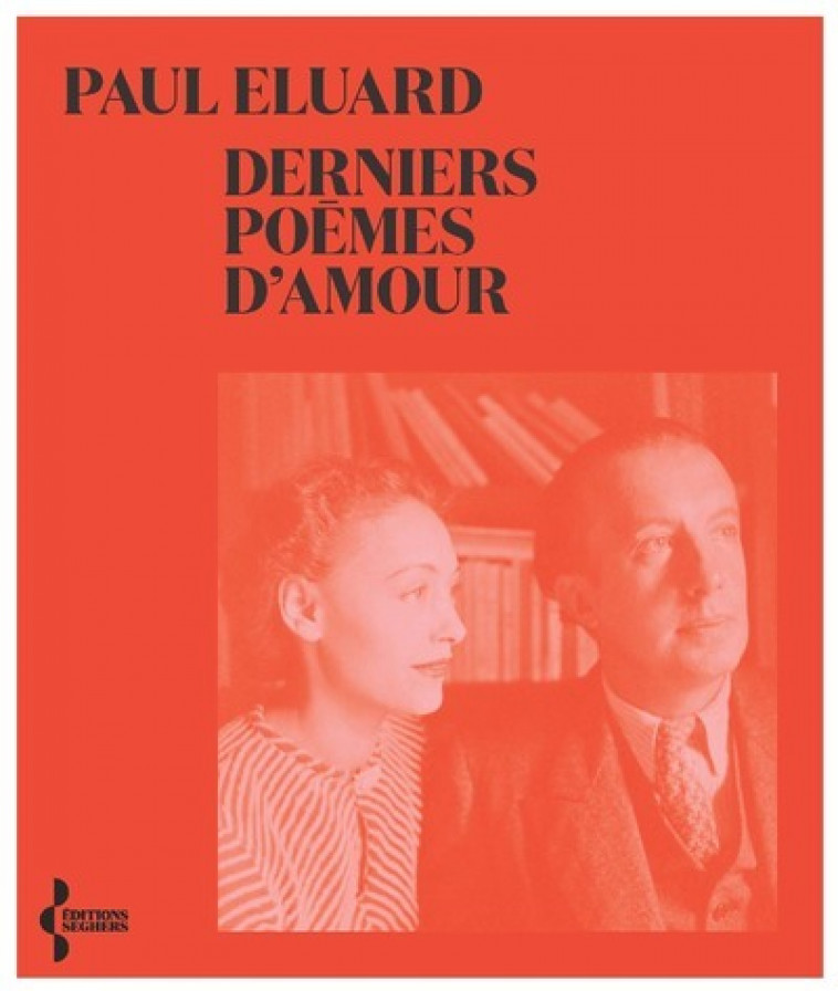 Derniers poèmes d'amour - NE 2021 - Eluard Paul - SEGHERS