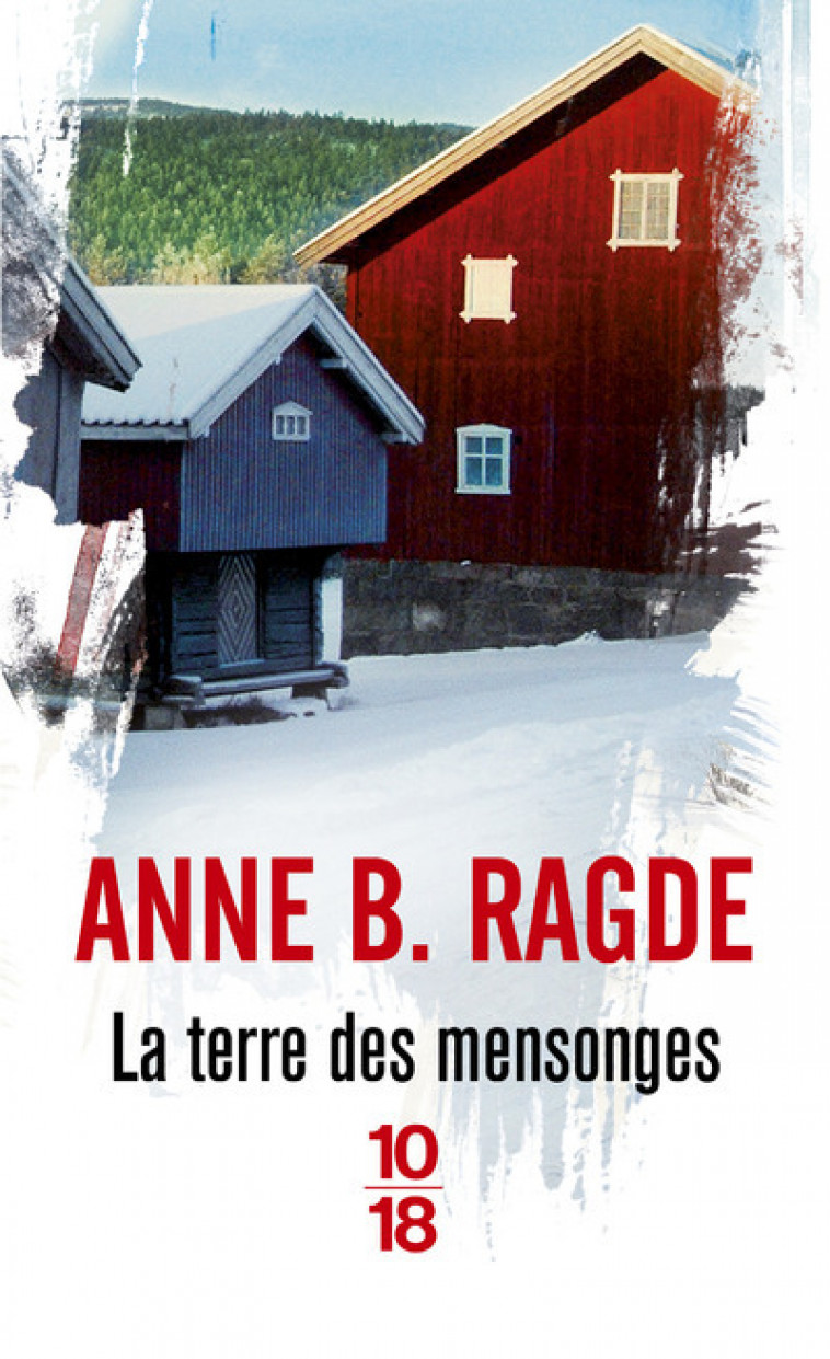 La terre des mensonges - Ragde Anne B., Renaud Jean - 10 X 18