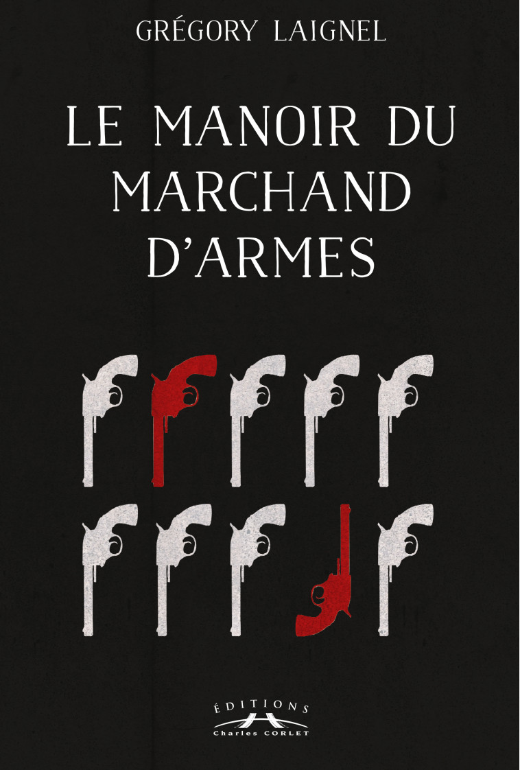 Le manoir du marchand d'armes - Laignel Gregory - CORLET