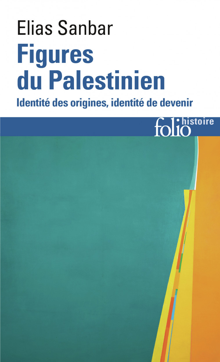 Figures du Palestinien - Sanbar Elias - FOLIO