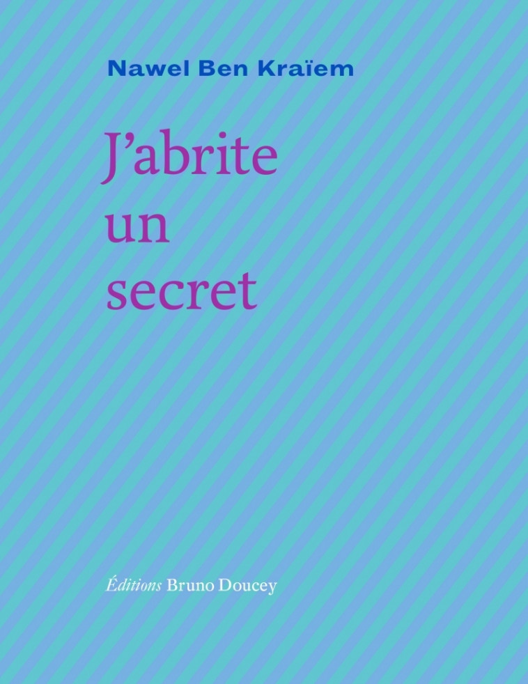 J'abrite un secret - BEN KRAÏEM Nawel - BRUNO DOUCEY