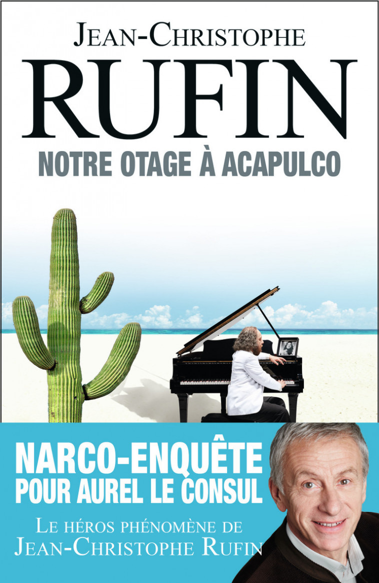 Notre otage à Acapulco - RUFIN Jean-Christophe - FLAMMARION