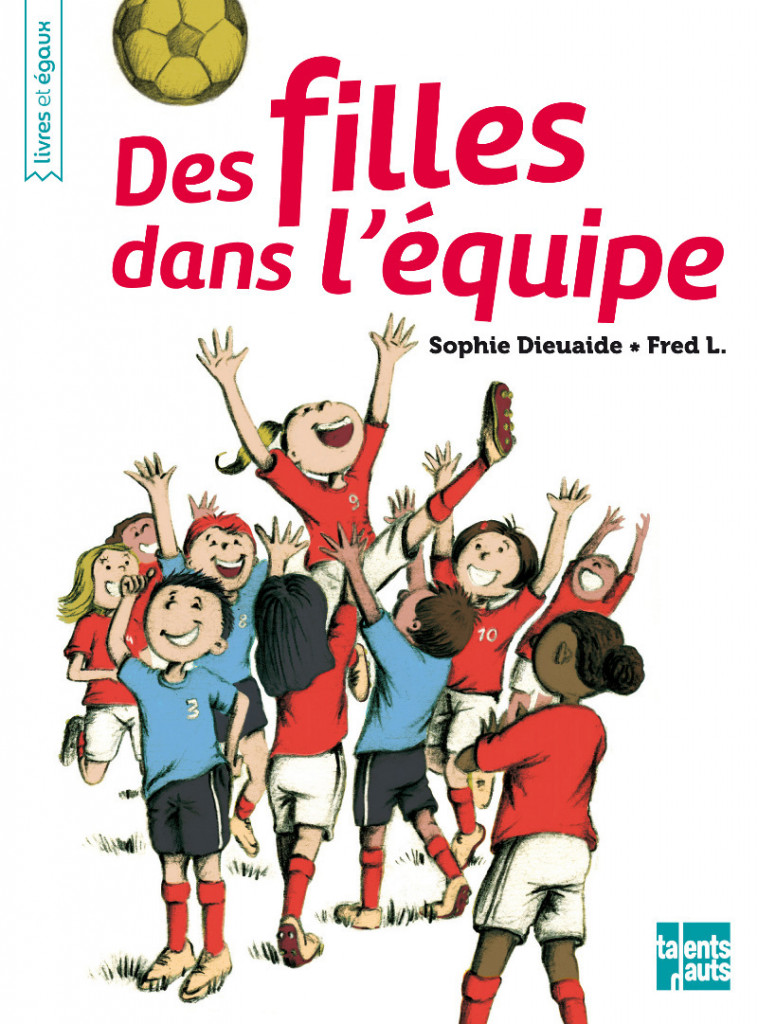 DES FILLES DANS L'EQUIPE - Dieuaide Sophie, FRED L. FRED L. - TALENTS HAUTS