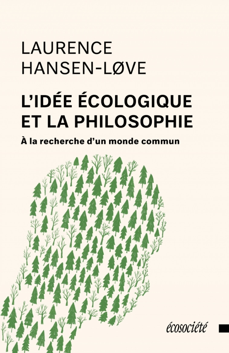 L’idée écologique et la philosophie - HANSEN LOVE Laurence - ECOSOCIETE