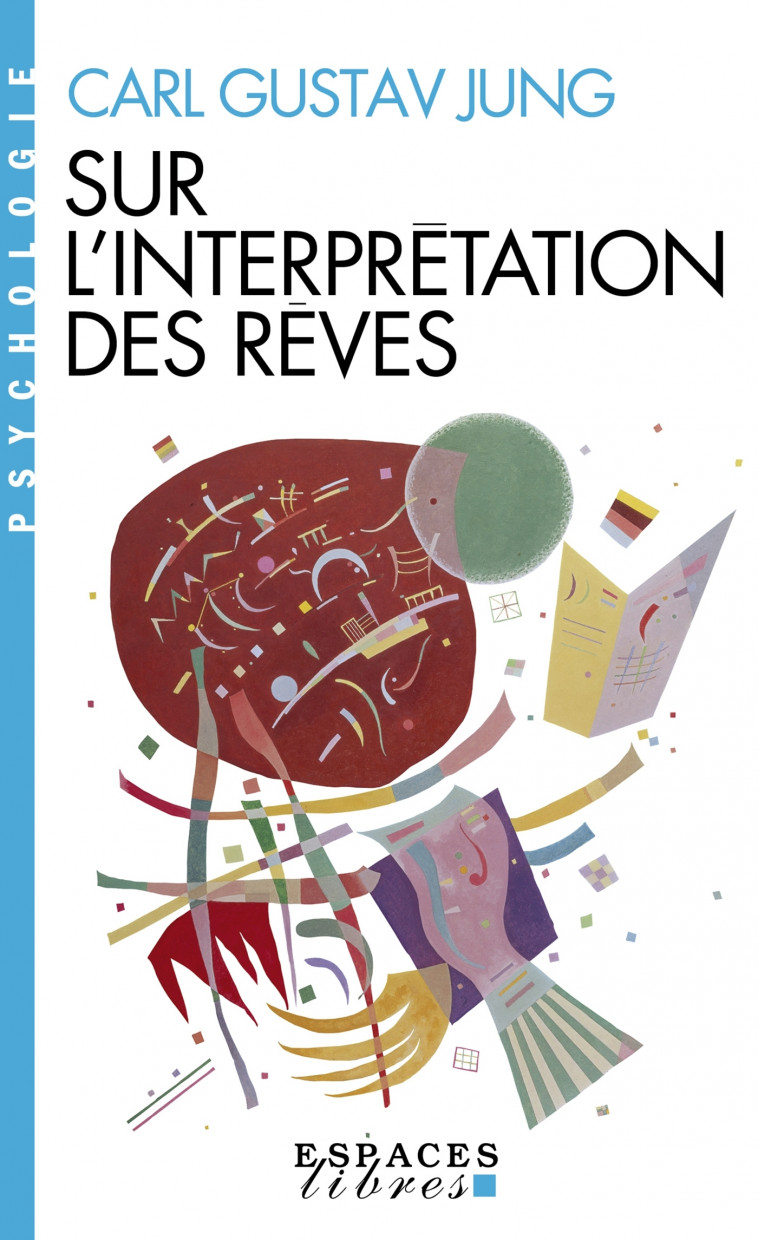 Sur l'Interprétation des rêves (Espaces Libres - Psychologie) - Jung Carl Gustav, Tondat Alexandra - ALBIN MICHEL