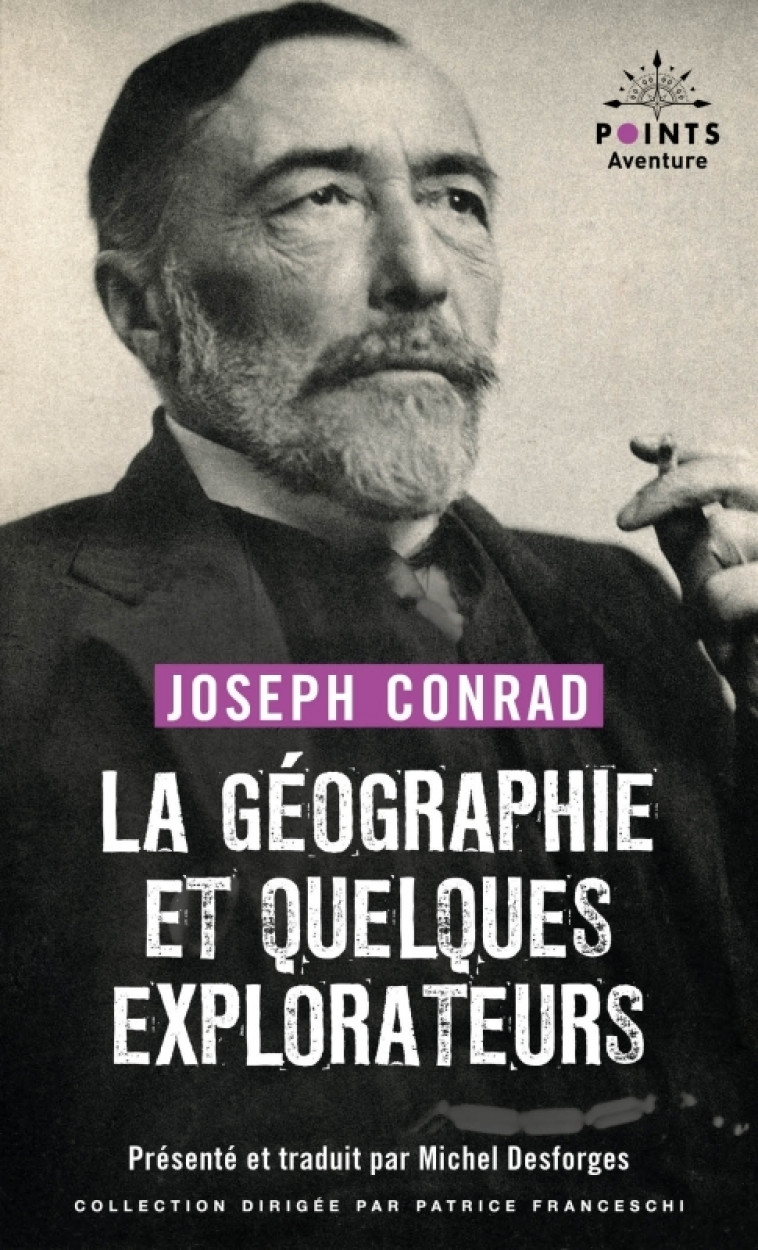 LA GEOGRAPHIE ET QUELQUES EXPLORATEURS - ET AUTRES RECITS D-AVENTURE - CONRAD JOSEPH - POINTS