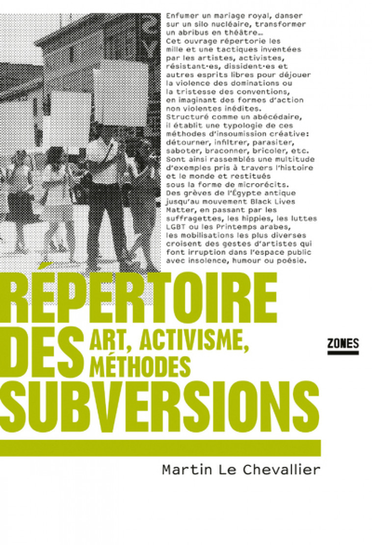 Répertoire des subversions - Art, activisme, méthodes - Martin Le Chevallier - ZONES