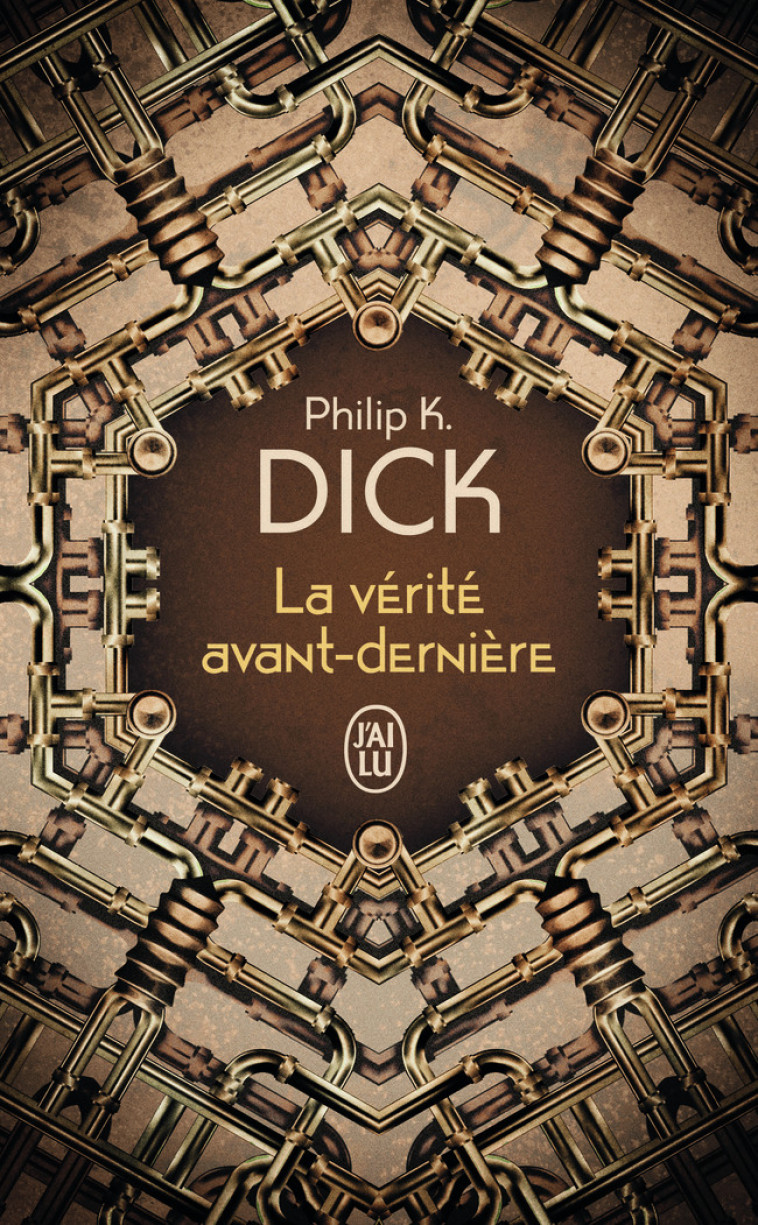 La vérité avant-dernière - Dick Philip K., Dorémieux Alain - J'AI LU