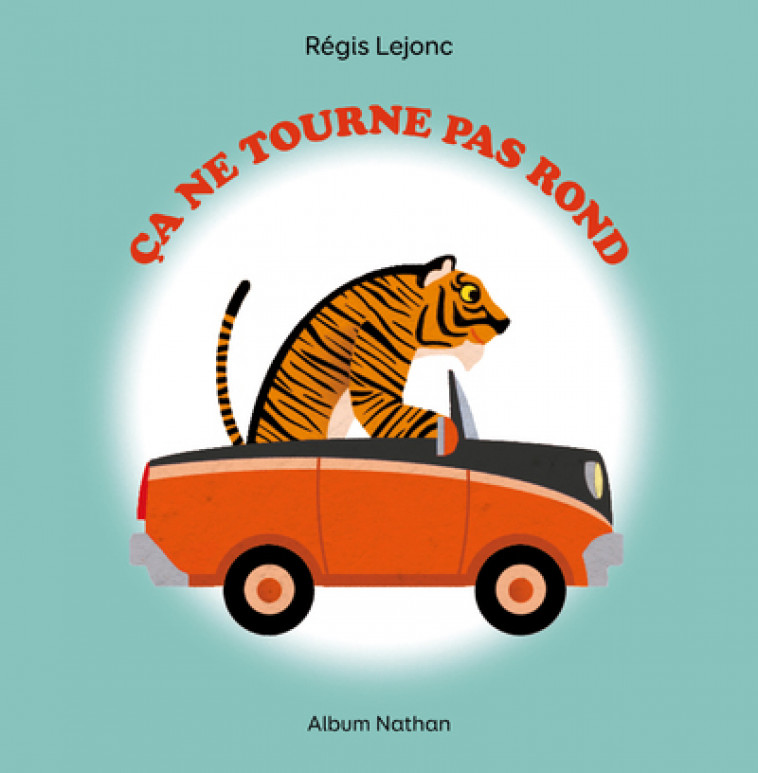 Ça ne tourne pas rond - Lejonc Régis - NATHAN