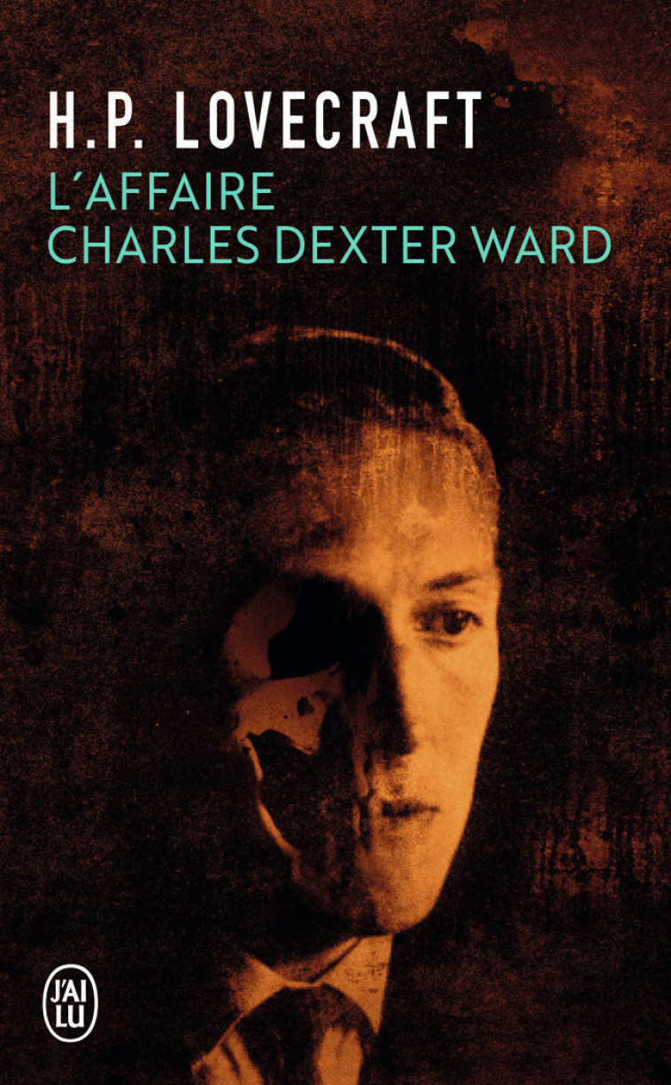 L'affaire Charles Dexter Ward - LOVECRAFT HOWARD P. - J'AI LU