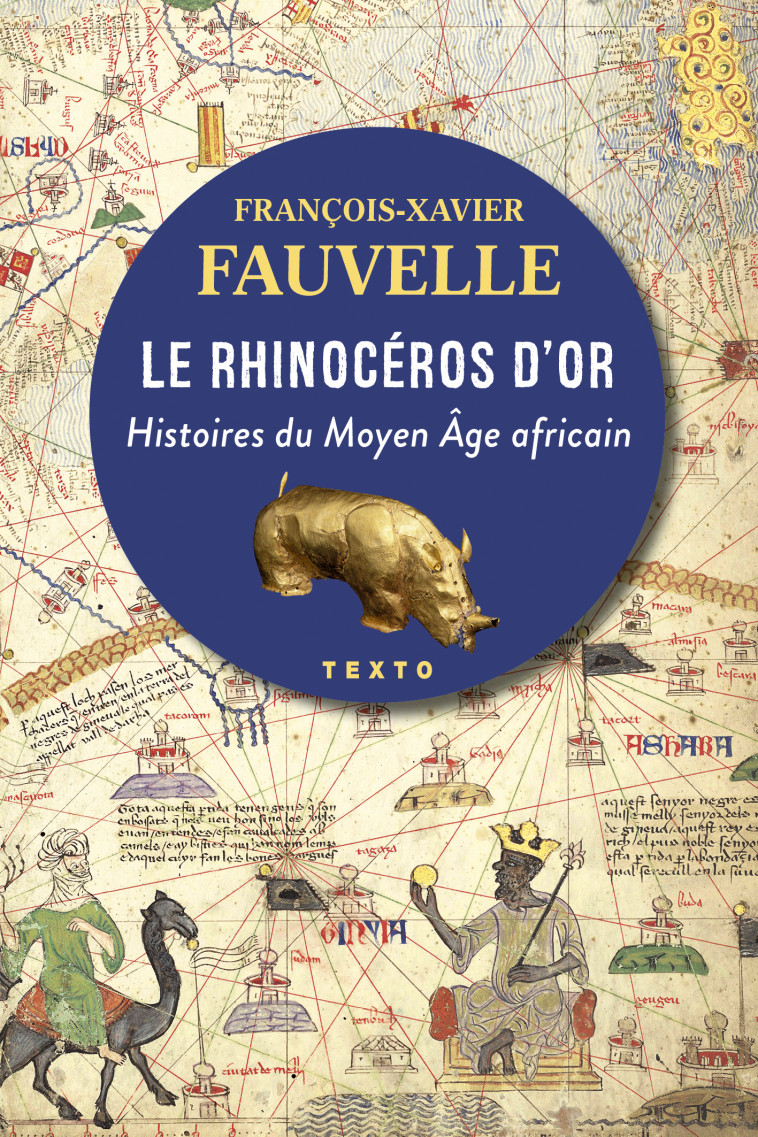 Le Rhinocéros d'or - Fauvelle François-Xavier - TALLANDIER