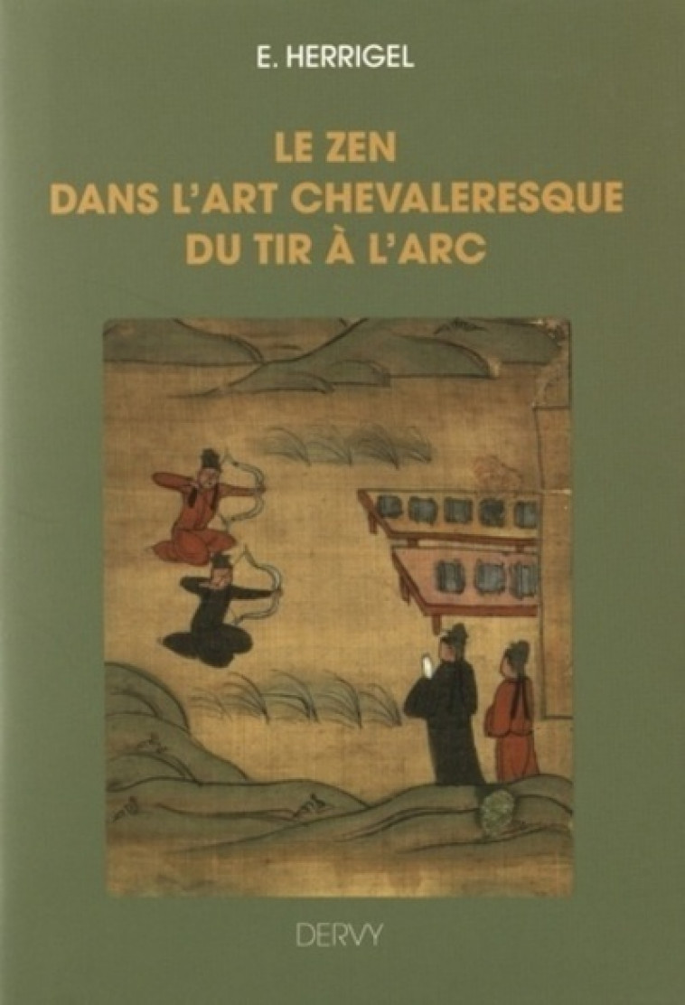 Le zen dans l'art chevaleresque du tir à l'arc - Herrigel Eugen, Suzuki Daisetz Teitaro - DERVY