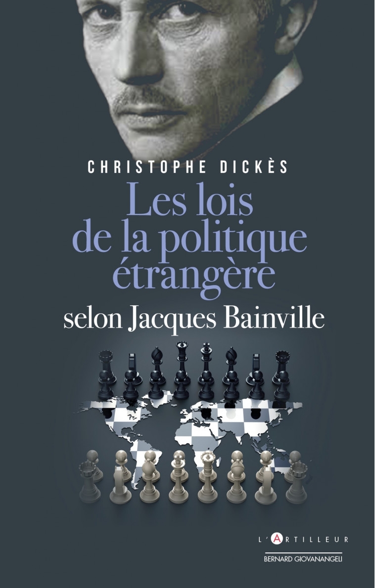 Jacques Bainville Les lois de la politique étrangère - Dickès Christophe - ARTILLEUR