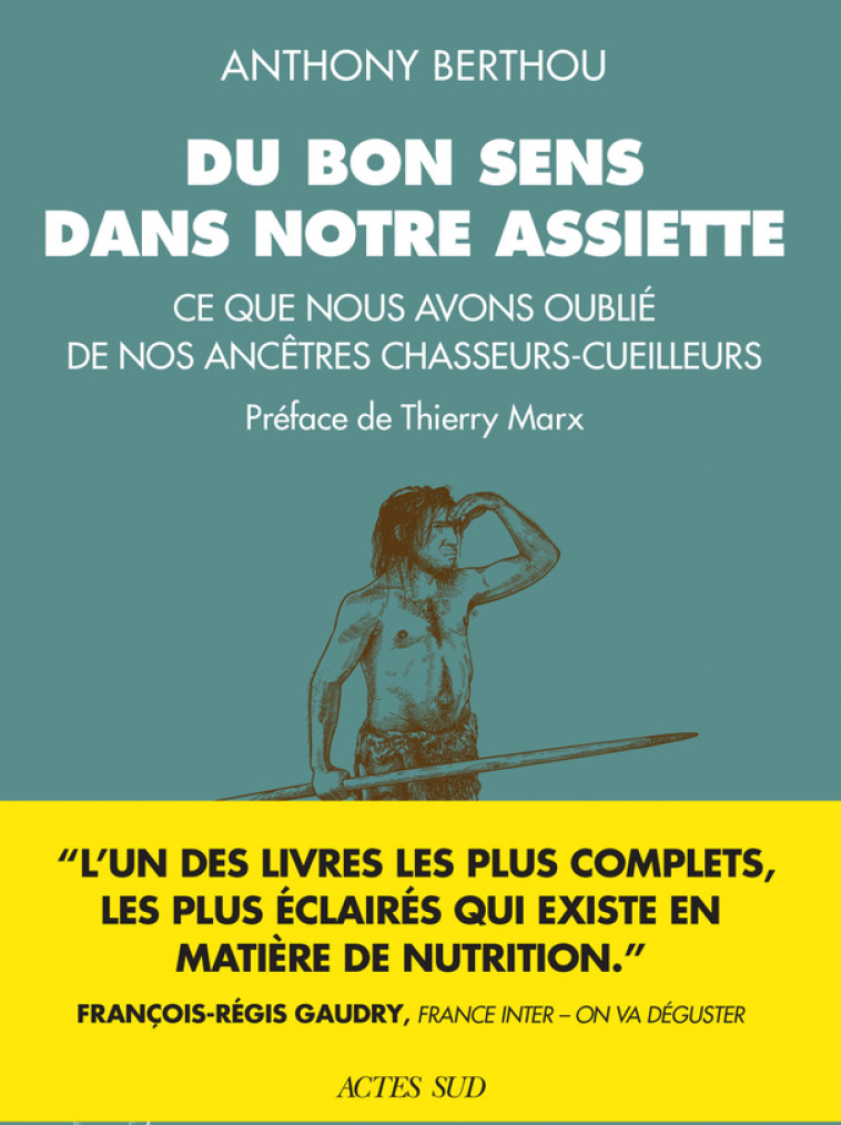 Du bon sens dans notre assiette - Berthou Anthony, Marx Thierry - ACTES SUD