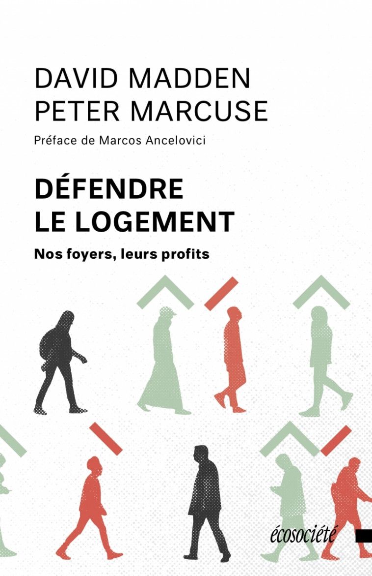 Défendre le logement - Nos foyers, leurs profits - MARCUSE Peter, MADDEN David, BESSE Julien - ECOSOCIETE