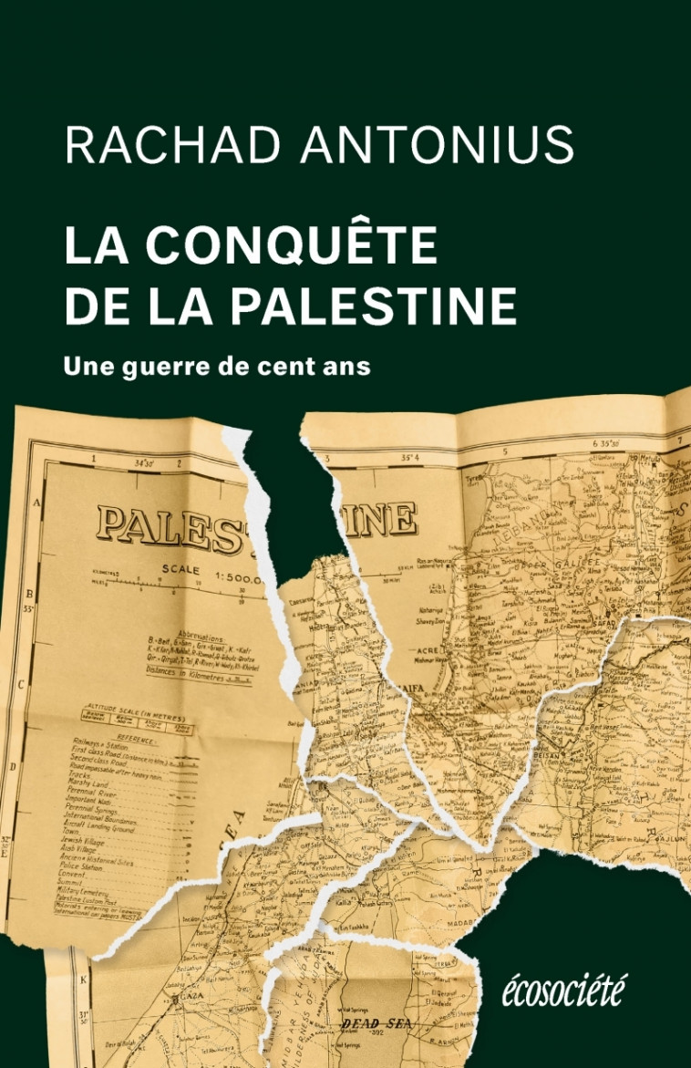 La Conquête de la Palestine - De Balfour à Gaza, une guerre - ANTONIUS Rachad - ECOSOCIETE