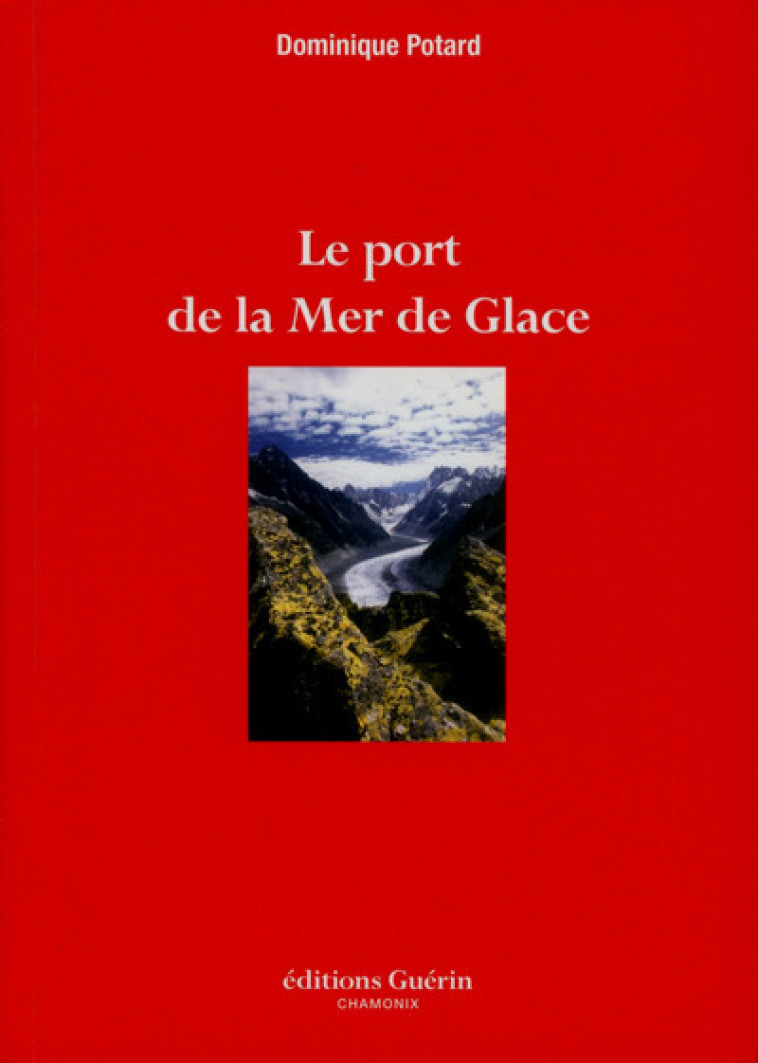 Le port de la Mer de Glace - Potard Dominique - GUERIN