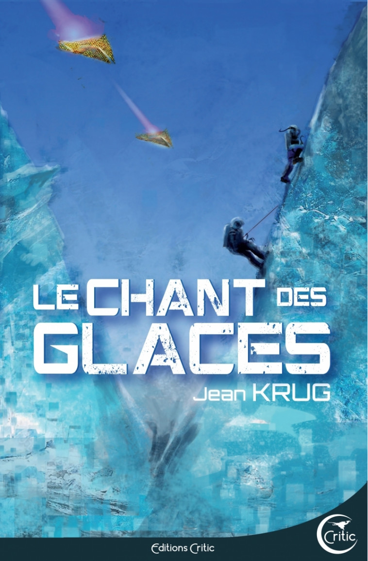 Le Chant des glaces - Krug Jean - CRITIC