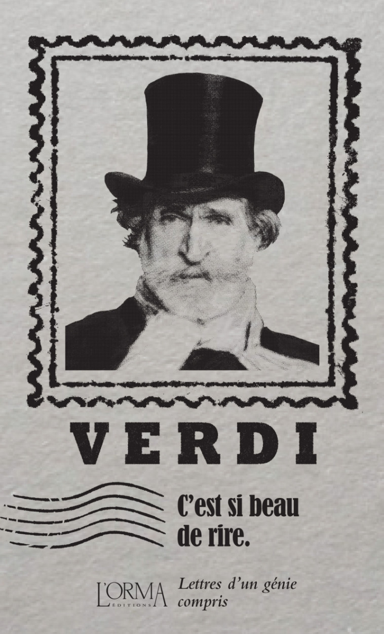 C'est si beau de rire - Lettres d'un génie compris - VERDI Giuseppe, TRABUCCHI Eusebio, BRICLER Margaux - ORMA