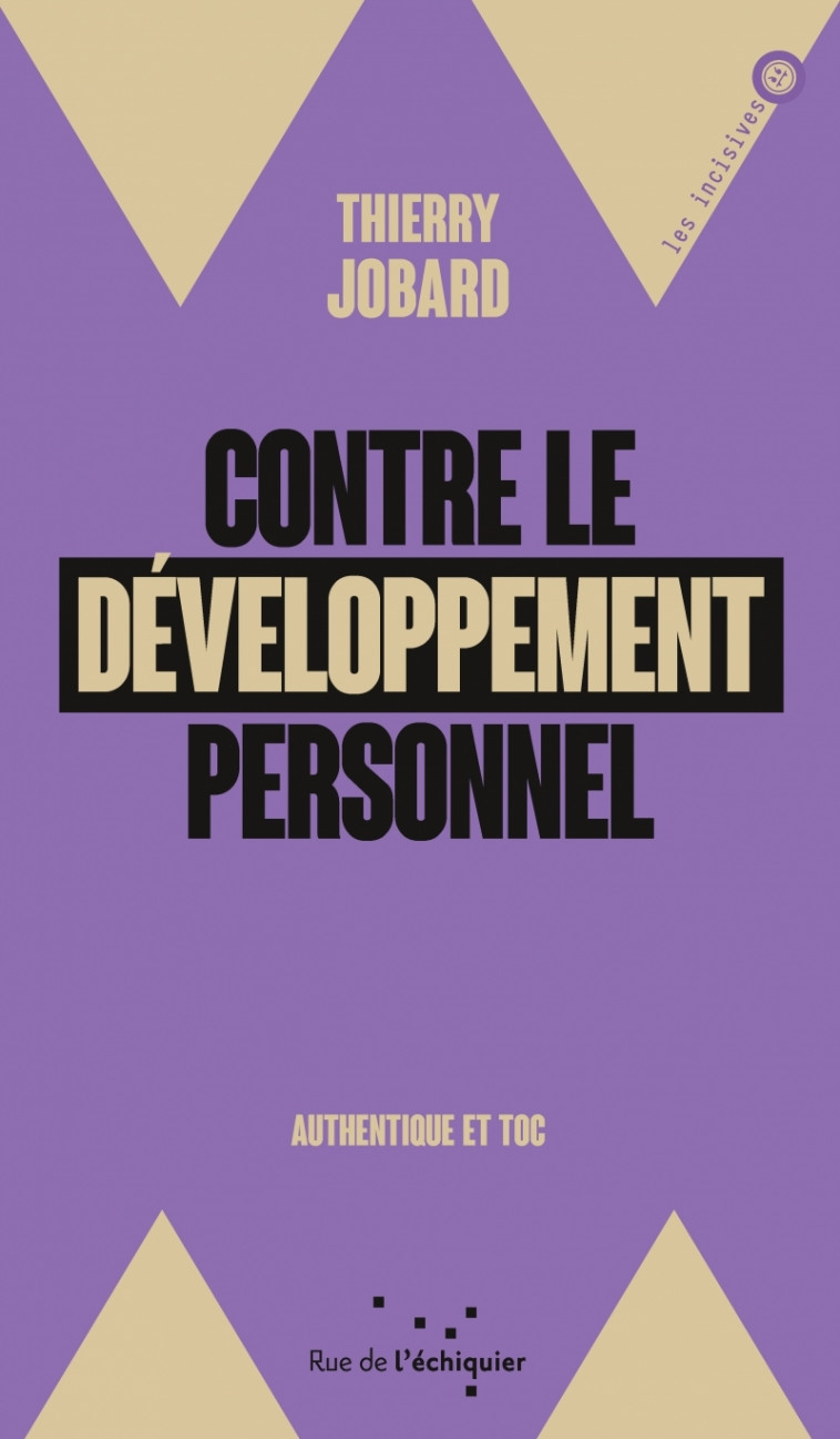 Contre le développement personnel - Authentique et toc - JOBARD Thierry - RUE ECHIQUIER