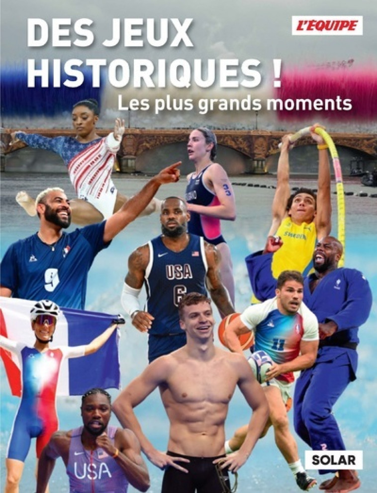 Des Jeux historiques ! - Les plus grands moments - L'équipe L'équipe, L'Equipe  - SOLAR