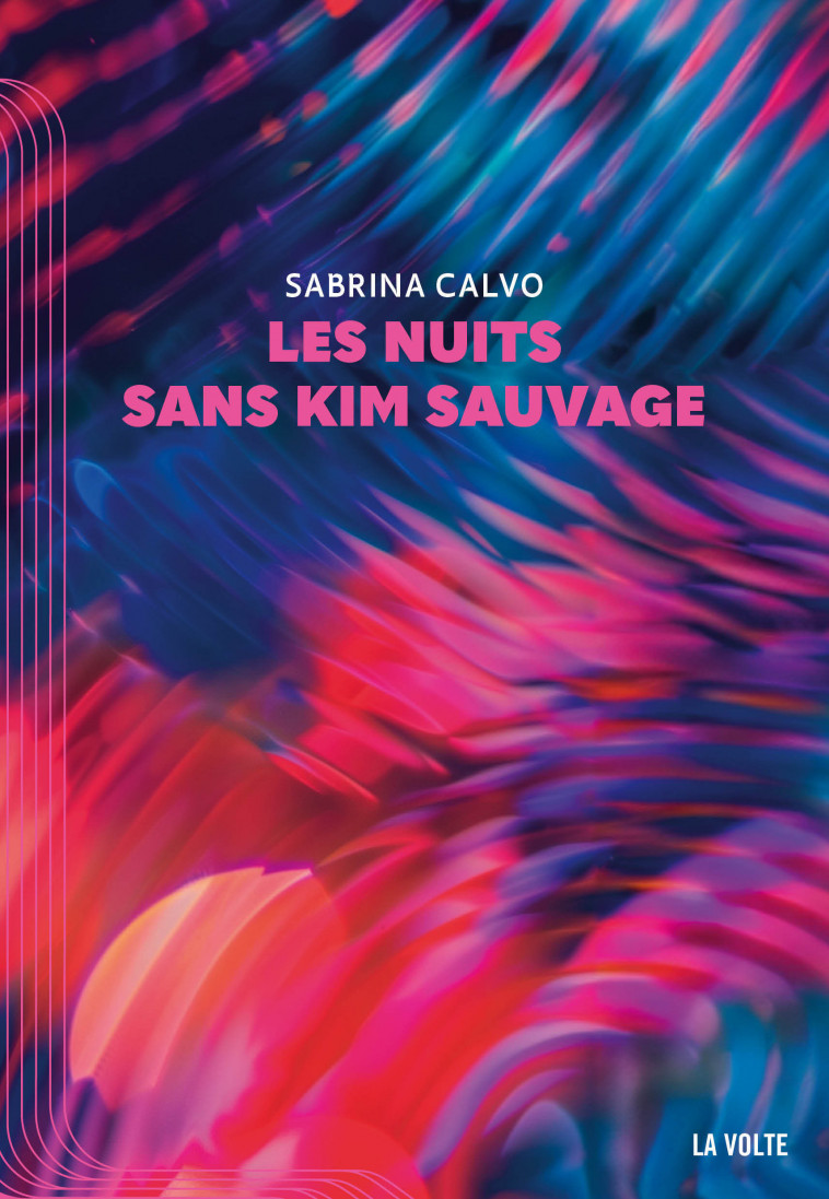 Les nuits sans Kim Sauvage - Calvo Sabrina - VOLTE