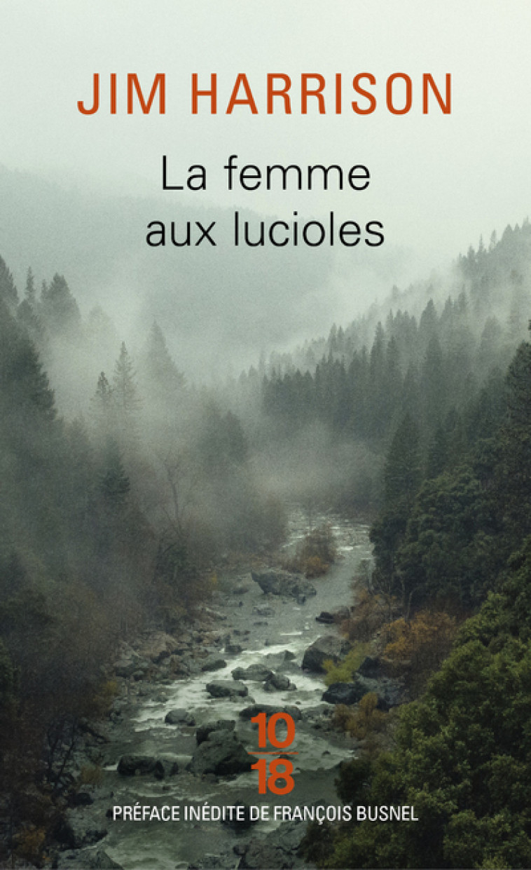 La femme aux lucioles - Jim Harrison - 10 X 18