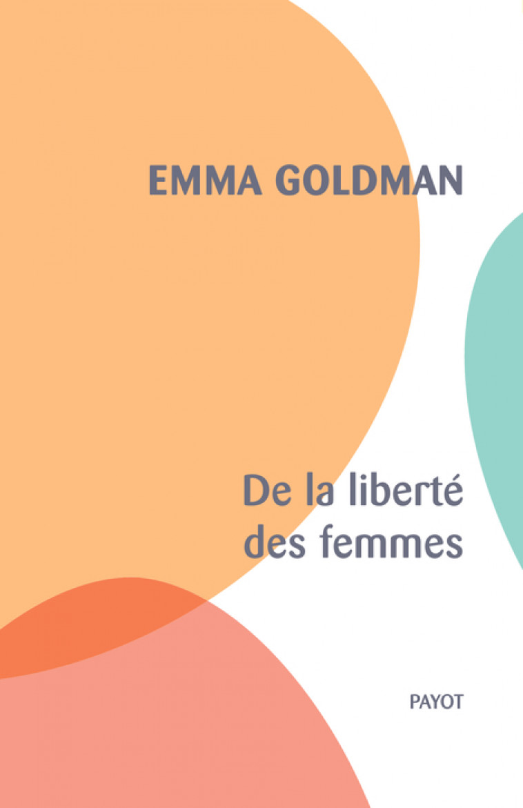 De la liberté des femmes - Emma Goldman, Thibaut De saint maurice - PAYOT