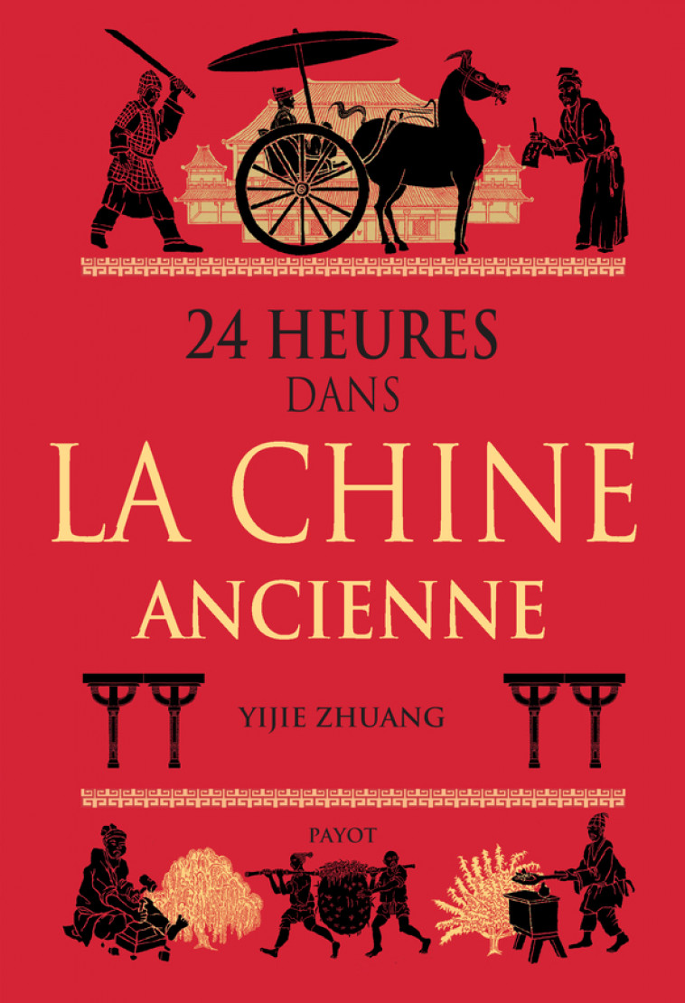 24 heures dans la Chine ancienne - Yijie Zhuang, Mario Pasa, Catherine Pierre-bon - PAYOT