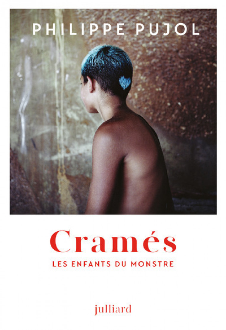 Cramés - Les enfants du Monstre - Philippe Pujol - JULLIARD