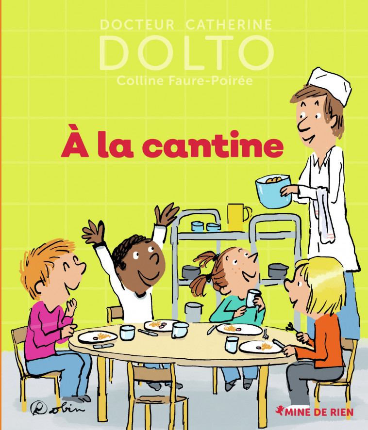 À la cantine - Colline Faure-Poirée, Catherine Dolto,  Robin - GALL JEUN GIBOU