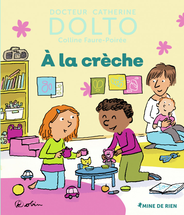 À la crèche - Colline Faure-Poirée, Catherine Dolto,  Robin - GALL JEUN GIBOU