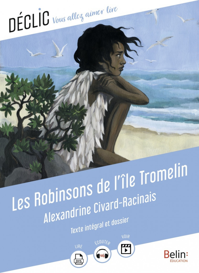 Les Robinsons de l'île Tromelin - Alexandrine Civard-Racinais, Aline Bureau - BELIN EDUCATION