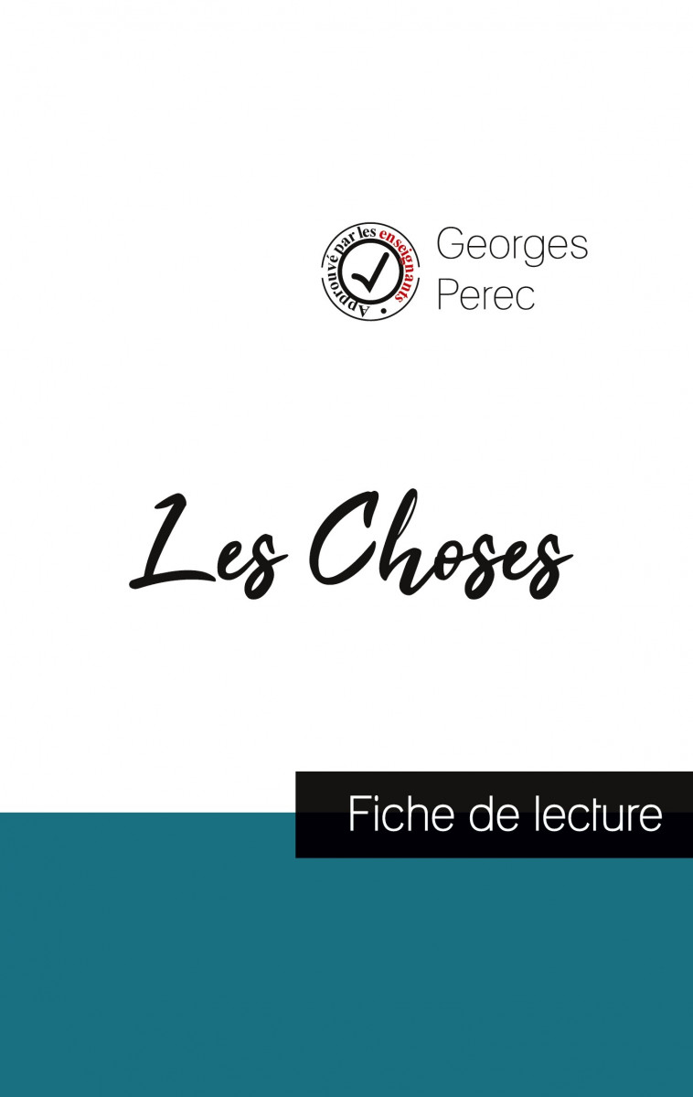 Les Choses de Georges Perec (fiche de lecture et analyse complète de l'oeuvre) - Georges Perec - COMPRENDRE LITT