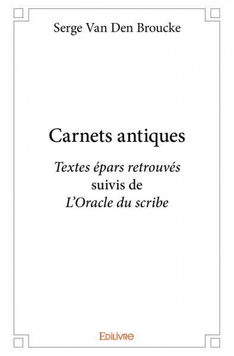 Carnets antiques - Serge Van Den Broucke - EDILIVRE