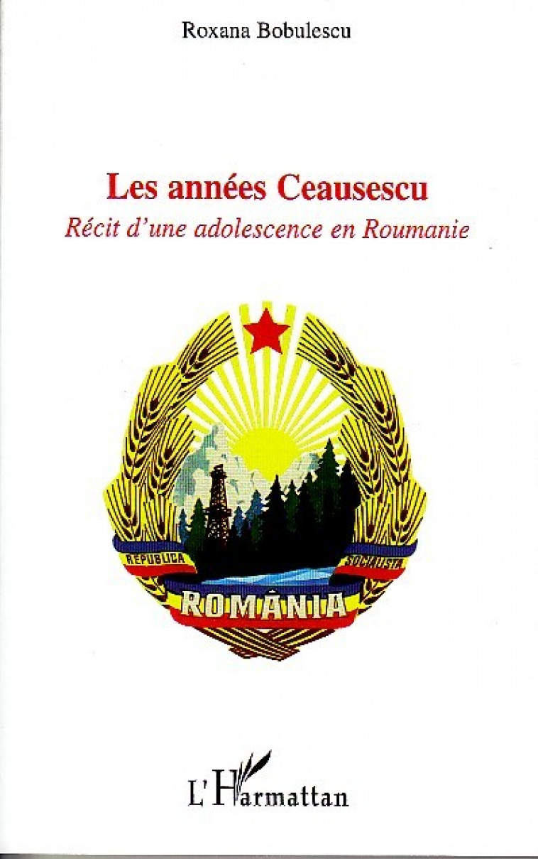 Les années Ceausescu - Roxana Bobulescu - L'HARMATTAN