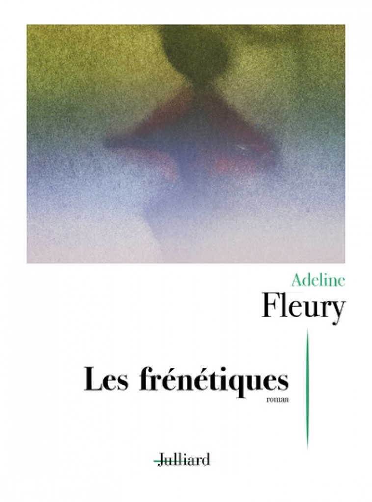 Les frénétiques - Adeline Fleury - JULLIARD