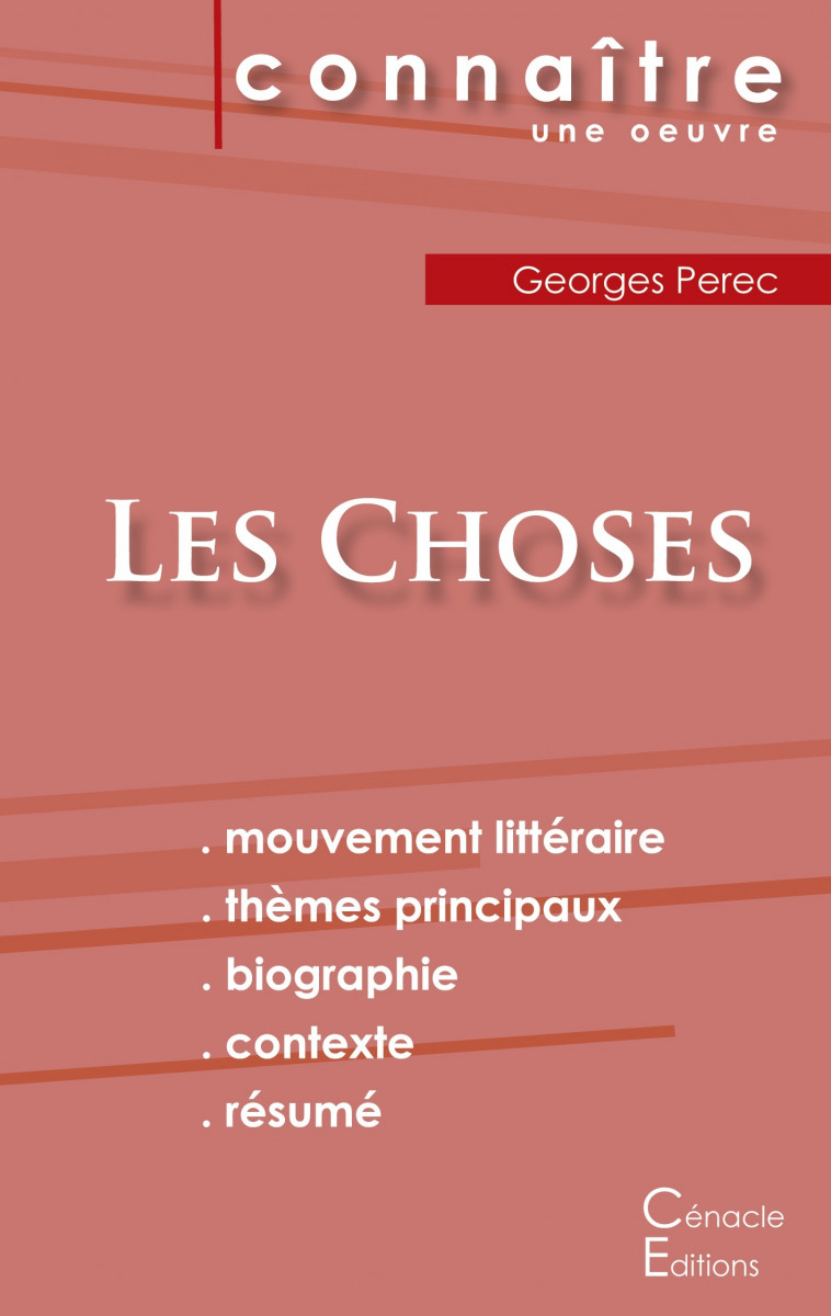 Fiche de lecture Les Choses de Georges Perec (Analyse littéraire de référence et résumé complet) - Georges Perec - CENACLE