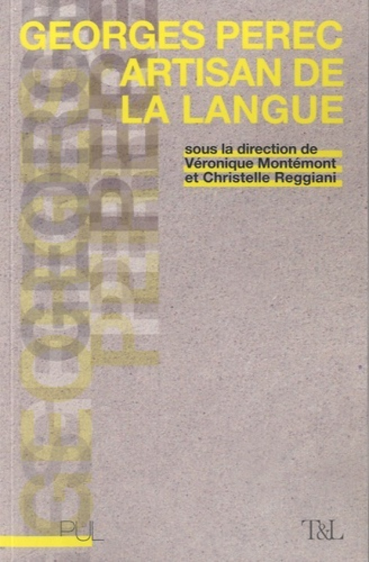 Georges Perec artisan de la langue -  Montemont veroniq., Christelle Reggiani, Véronique Montémont - PU LYON