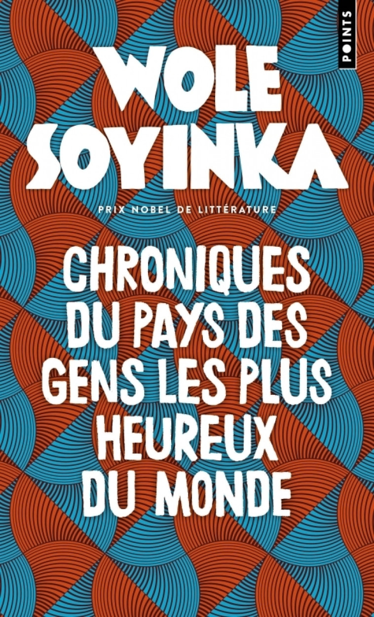 Chroniques du pays des gens les plus heureux du monde - Wole Soyinka, David Fauquemberg, Fabienne Kanor - POINTS