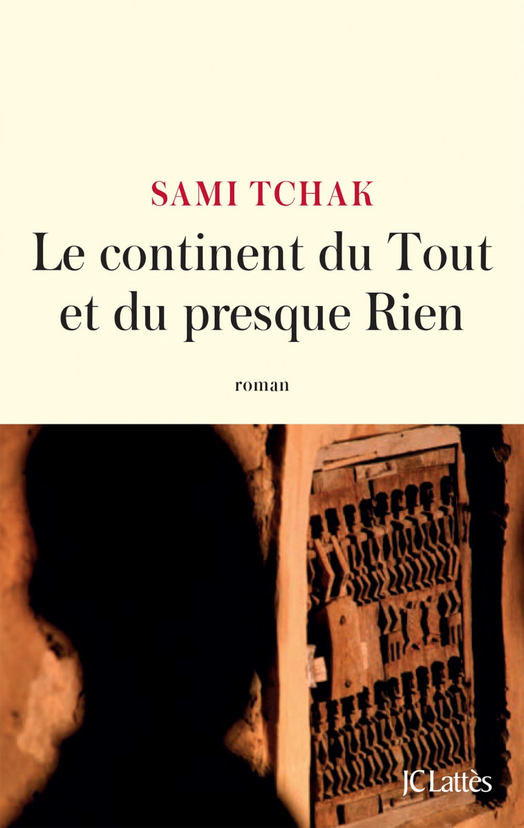 Le continent du Tout et du presque Rien - Sami Tchak - LATTES