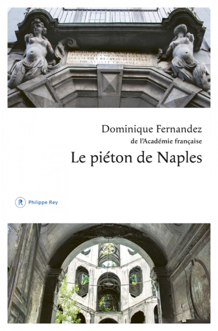 Le piéton de Naples - Dominique Fernandez - REY