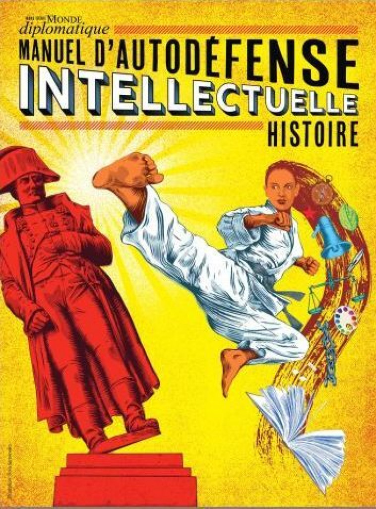 Manuel d'autodéfense intellectuelle : Histoire -  Manière de voir - MANIERE DE VOIR