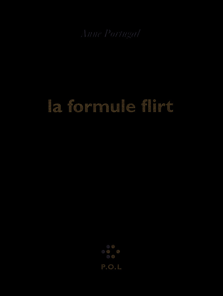 La formule flirt - Anne Portugal - POL